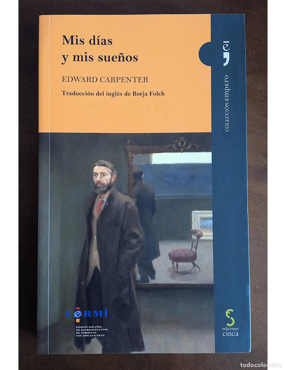 Livres d'occasion: MIS D&Iacute;AS Y MI SUE&Ntilde;OS. CARPENTER, Edward. Ediciones Cinca. 2018.