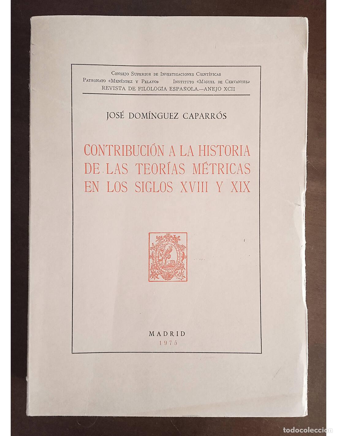 Livres d'occasion: CONTRIBUCI&Oacute;N A LA HISTORIA DE LAS TEOR&Iacute;AS M&Eacute;TRICAS EN LOS SIGLOS XVIII Y XIX. DOM&Iacute;NGUEZ CAPARR&Oacute;S, Jo