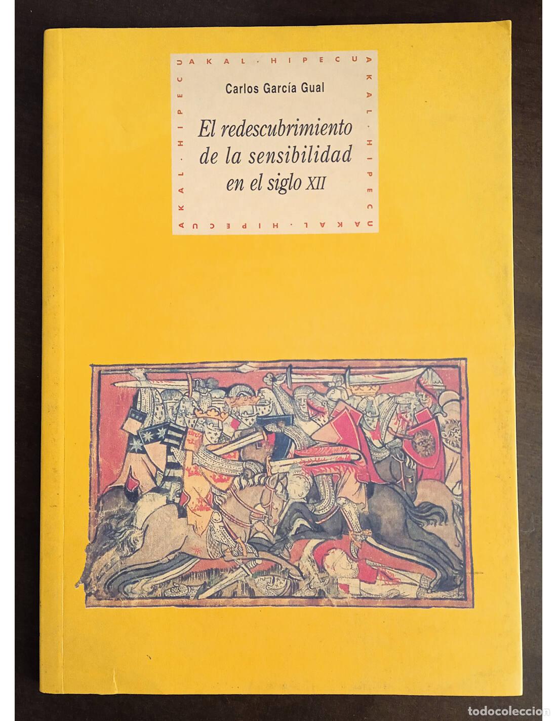 Livres d'occasion: EL REDESCUBRIMIENTO DE LA SENSIBILIDAD EN EL SIGLO XII. GARC&Iacute;A GUAL, Carlos. Ediciones Akal. 1997.