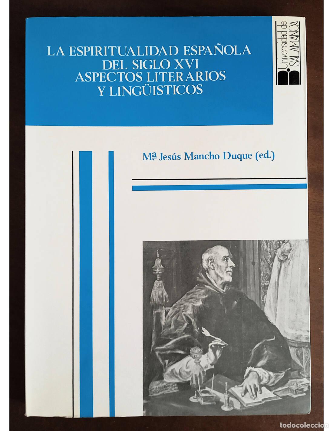 Livres d'occasion: LA ESPIRITUALIDAD ESPA&Ntilde;OLA DEL SIGLO XVI: ASPECTOS LITERARIOS Y LING&Uuml;&Iacute;STICOS. MANCHO DUQUE, M&ordf; Jes&uacute;s