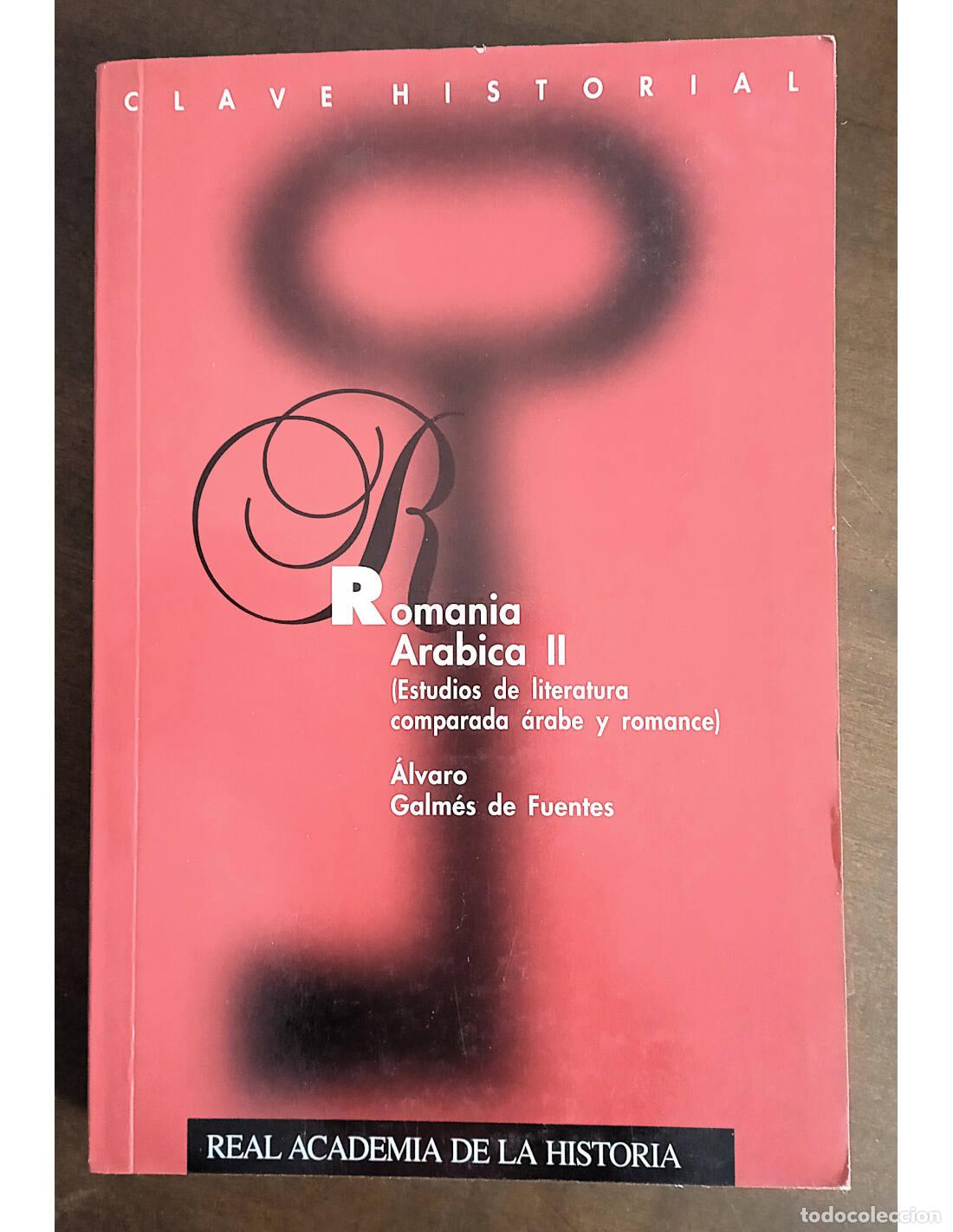 Livres d'occasion: ROMANIA AR&Aacute;BICA II (ESTUDIOS DE LITERATURA COMPARADA &Aacute;RABE Y ROMANCE). GALM&Eacute;S DE FUENTES, &Aacute;lvaro. Ed