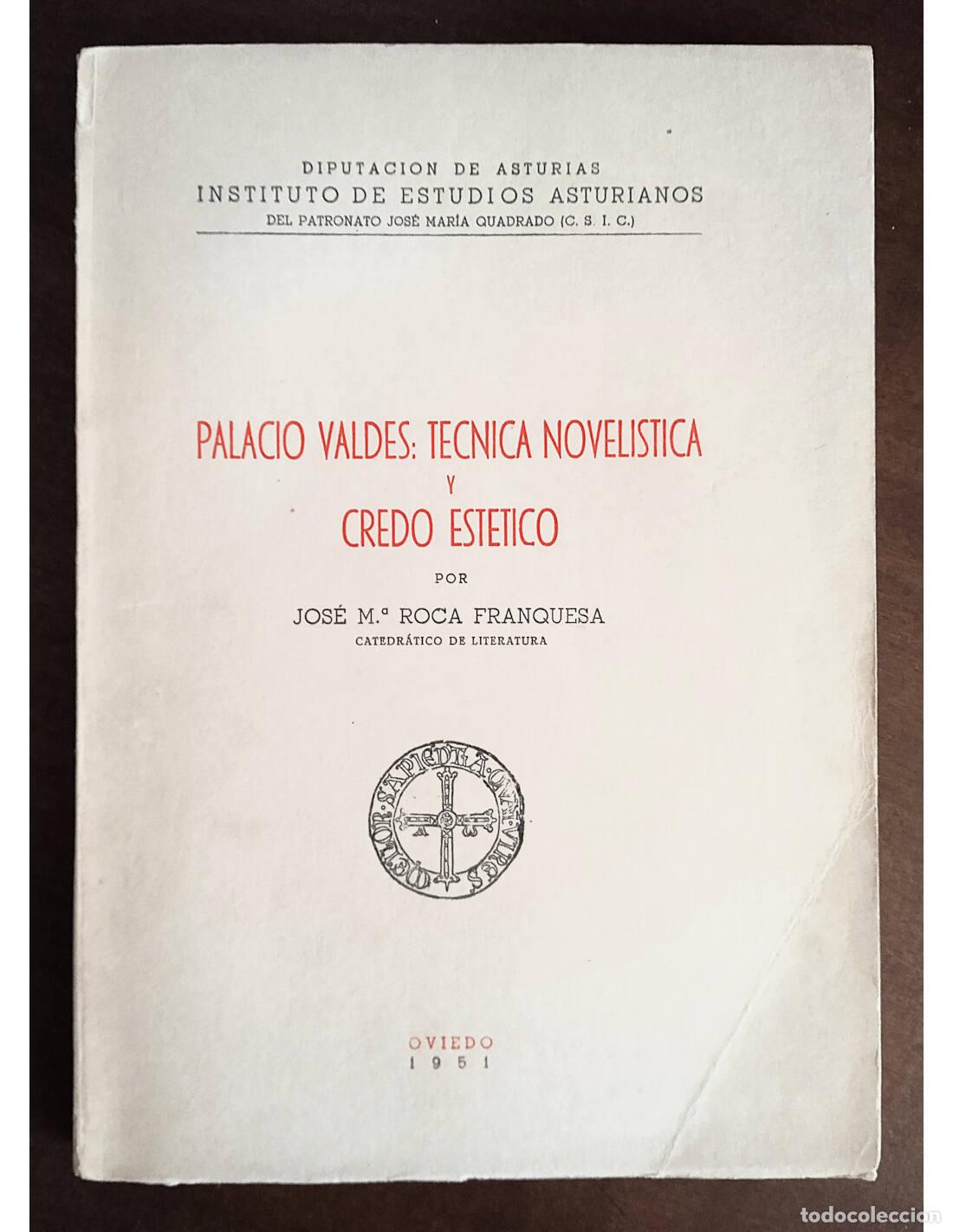 Gebrauchte B&uuml;cher: PALACIO VALD&Eacute;S: T&Eacute;CNICA NOVEL&Iacute;STICA Y CREDO EST&Eacute;TICO. ROCA FRANQUESA, Jos&eacute; M&ordf;. Ediciones de la Diput