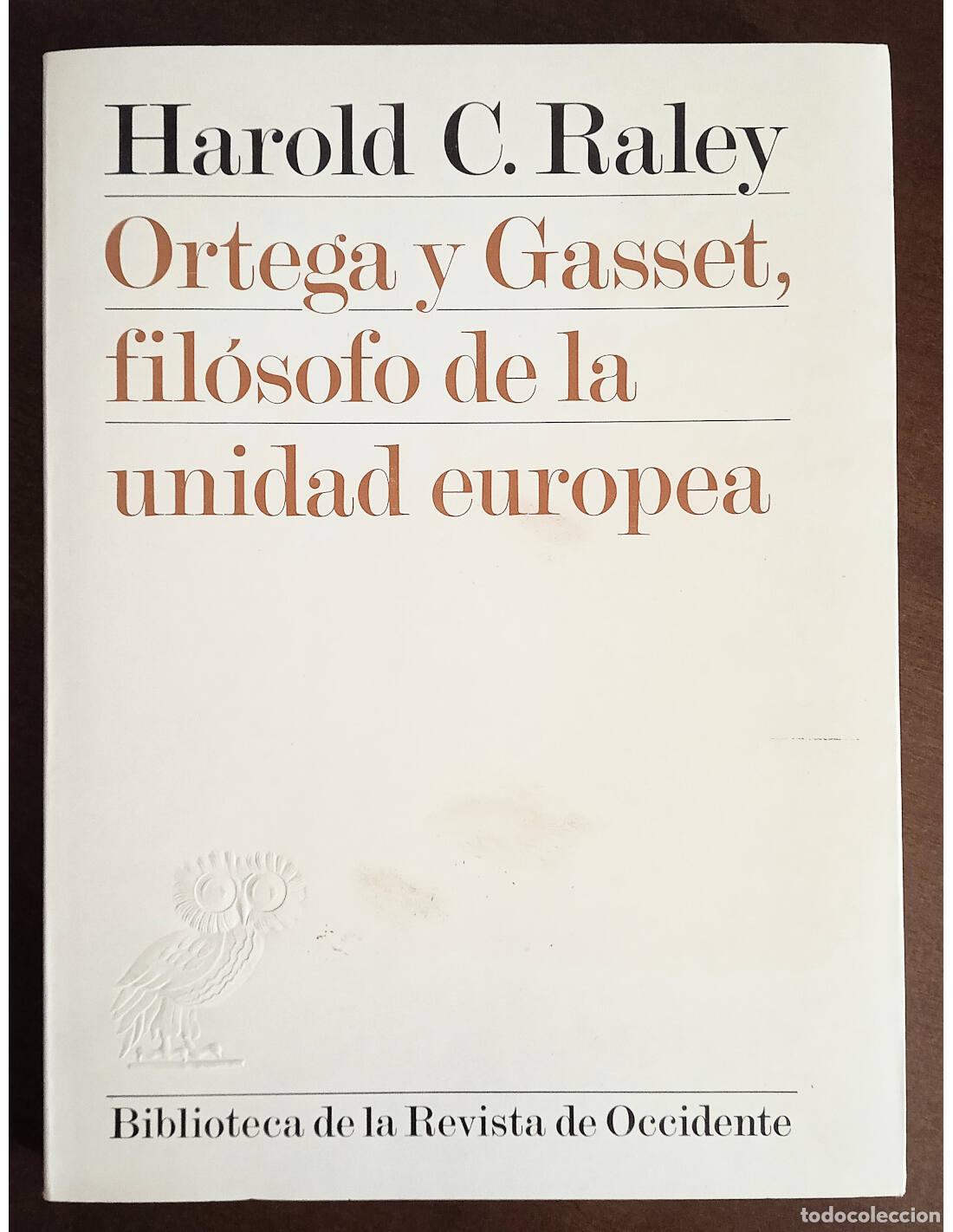 Gebrauchte B&uuml;cher: ORTEGA Y GASSET, FIL&Oacute;SOFO DE LA UNIDAD EUROPEA. RALEY, Harold C.. Ediciones de la Revista de Occiden