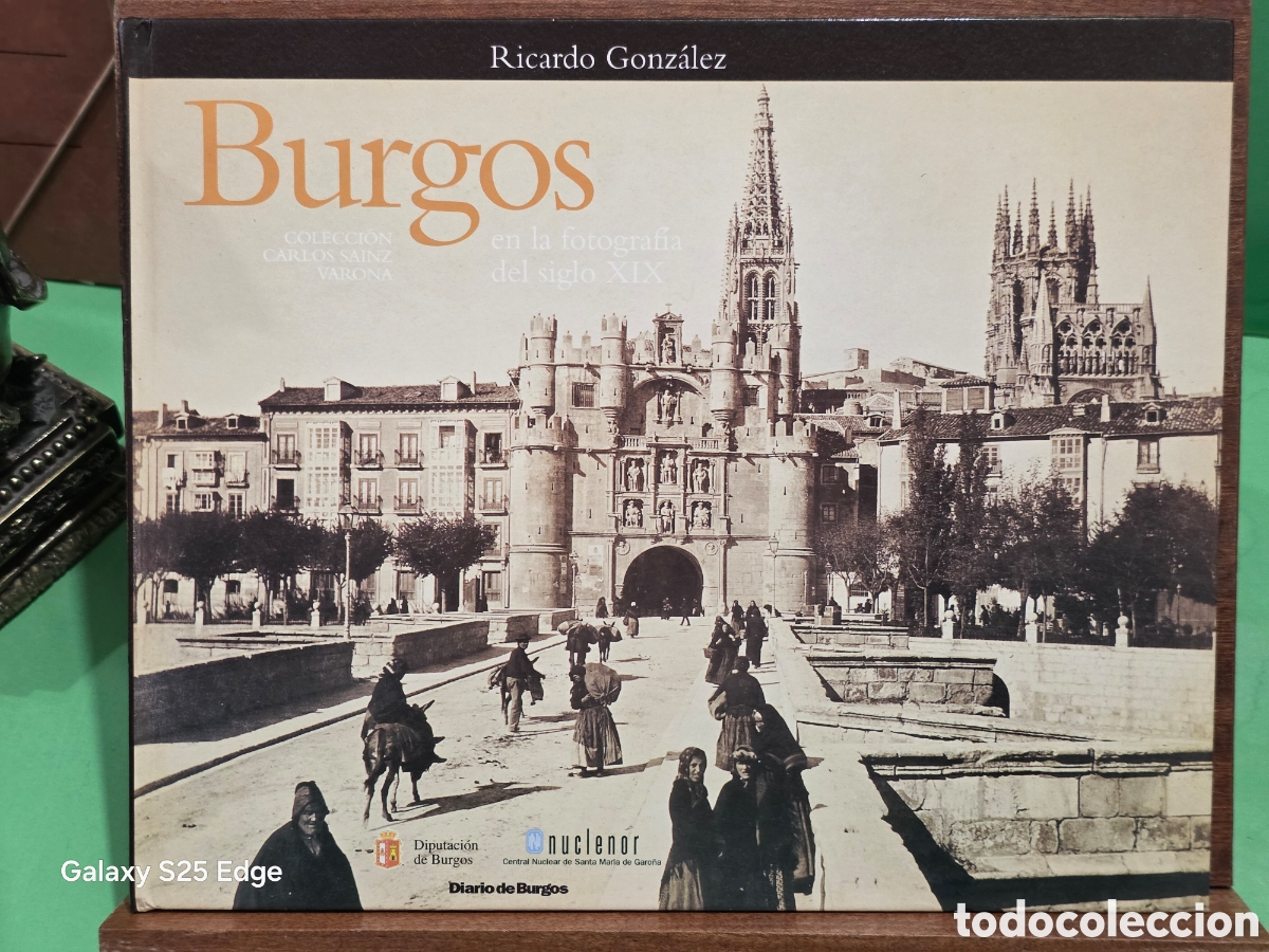 Libros de segunda mano: &rdquo;&rdquo;BURGOS EN LA FOTOGRAF&Iacute;A DEL SIGLO XIX&rdquo;&rdquo;...RICARDO GONZ&Agrave;&Ntilde;EZ...COLECCI&Oacute;N DE CARLOS SAINZ VARONA...