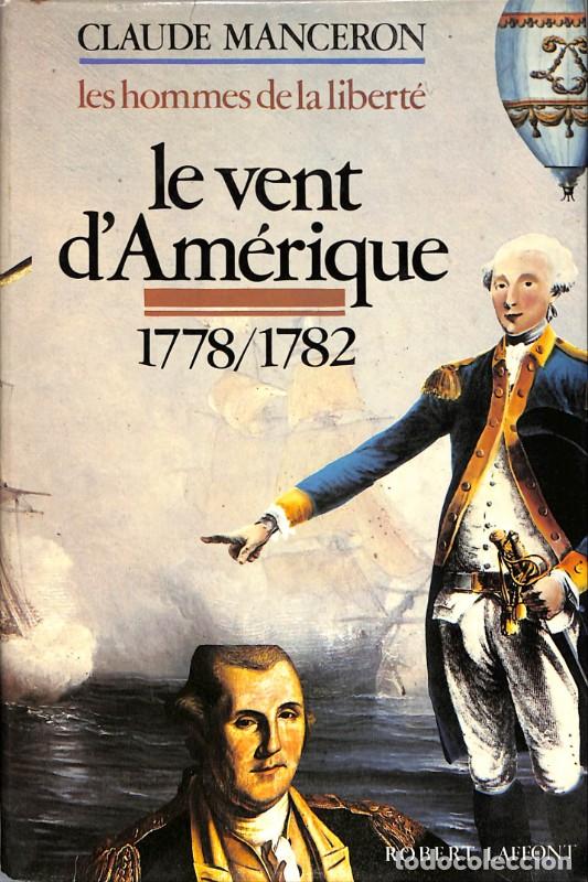 Libros de segunda mano: Le vent d'Am&eacute;rique: L'&eacute;chec de Necker et la victoire de Yorktown - Claude Manceron - Robert Laffont