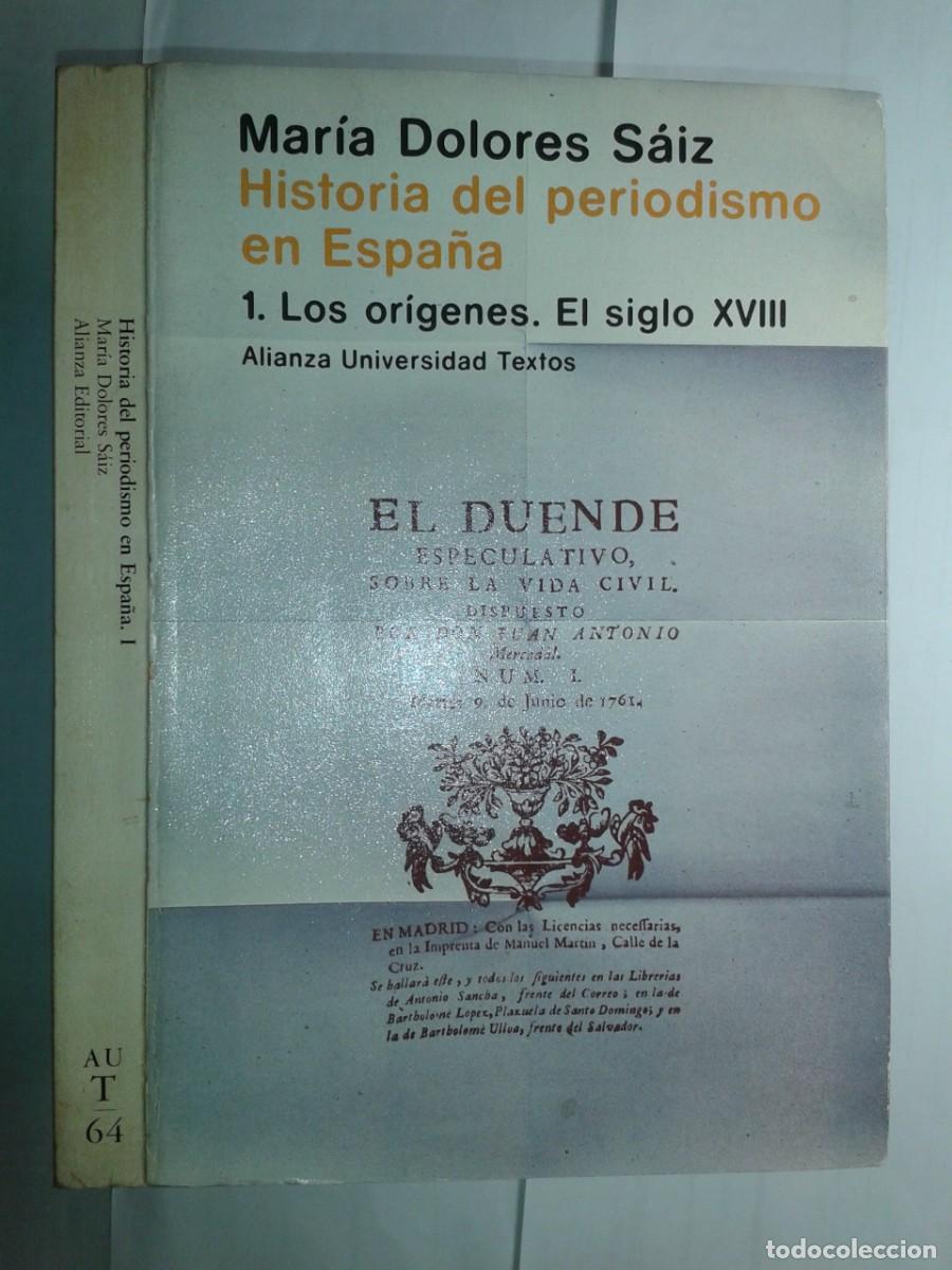 Libros de segunda mano: HISTORIA DEL PERIODISMO EN ESPA&Ntilde;A 1. LOS OR&Iacute;GENES. EL SIGLO XVIII 1983 MAR&Iacute;A DOLORES S&Aacute;IZ AU T 64