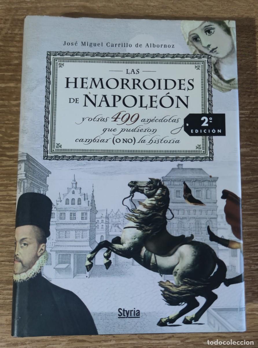 Libros de segunda mano: Libro - Las hemorroides de Napole&oacute;n (2009) Jos&eacute; Miguel Carrillo de Albornoz