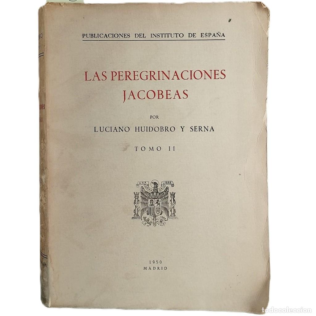 Libros de segunda mano: LA PEREGRINACIONES JACOBEAS. Tomo II. Huidobro y Serna, Luciano