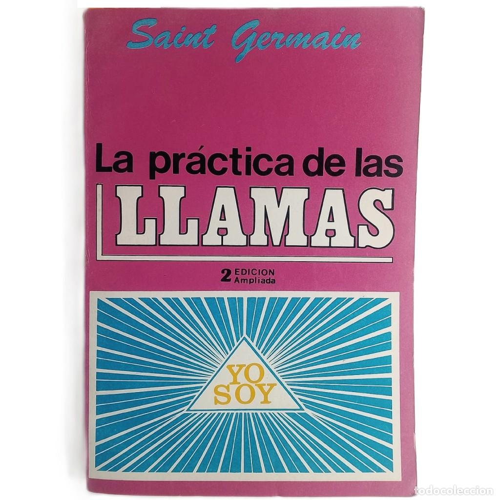 Libros de segunda mano: LA PR&Aacute;CTICA DE LAS LLAMAS. Saint Germain