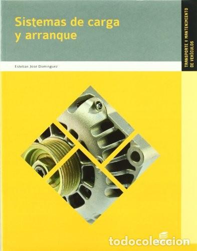 Libros de segunda mano: Sistemas de Carga y Arranque - Dominguez Soriano, Esteban Jos&eacute; - Editorial Editex - Ciclos Formativo