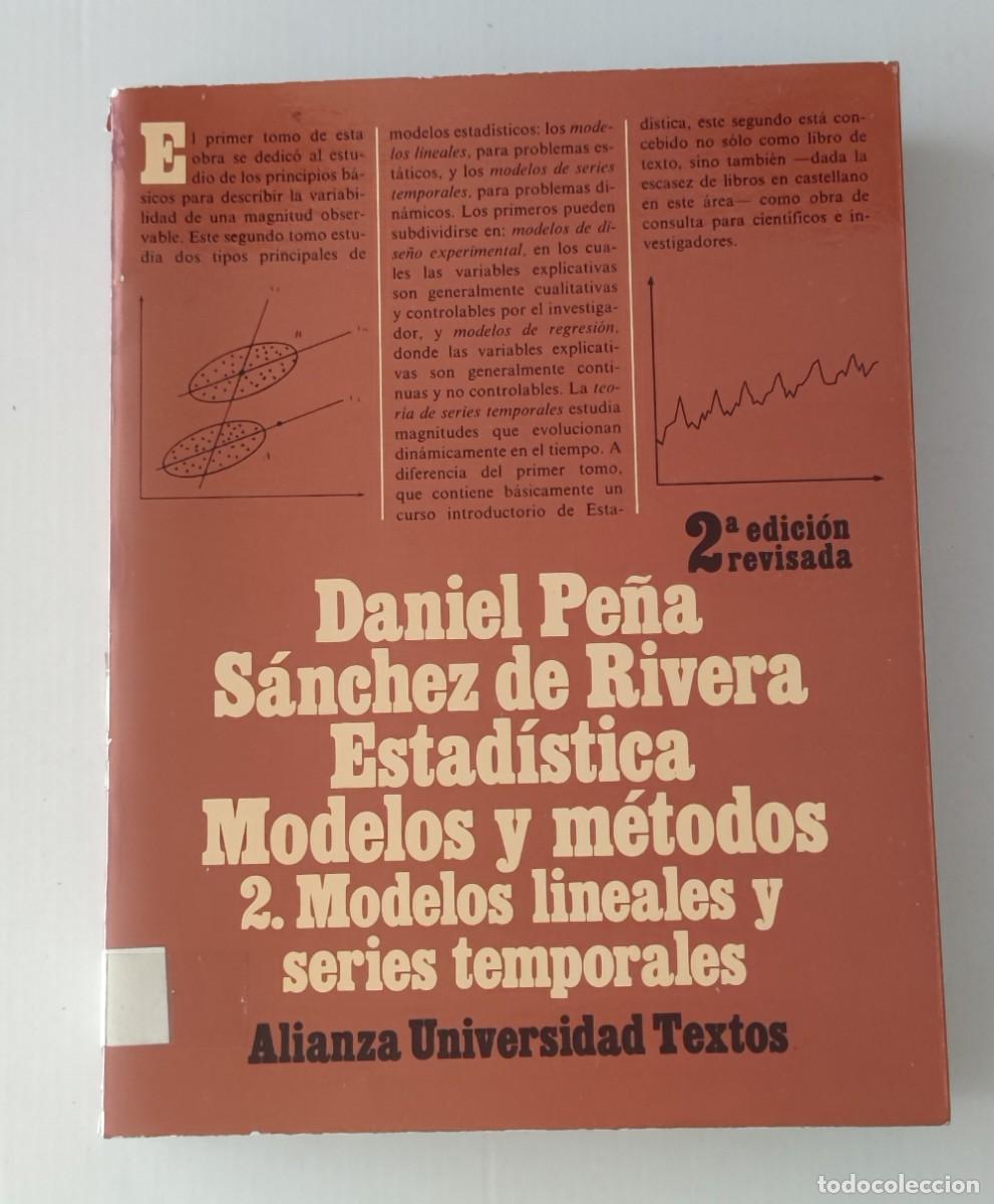 Libros de segunda mano: ESTAD&Iacute;STICA MODELOS Y M&Eacute;TODOS 2. MODELOS LINEALES Y SERIES TEMPORALES - DANIEL PE&Ntilde;A - ALIANZA TEXTOS