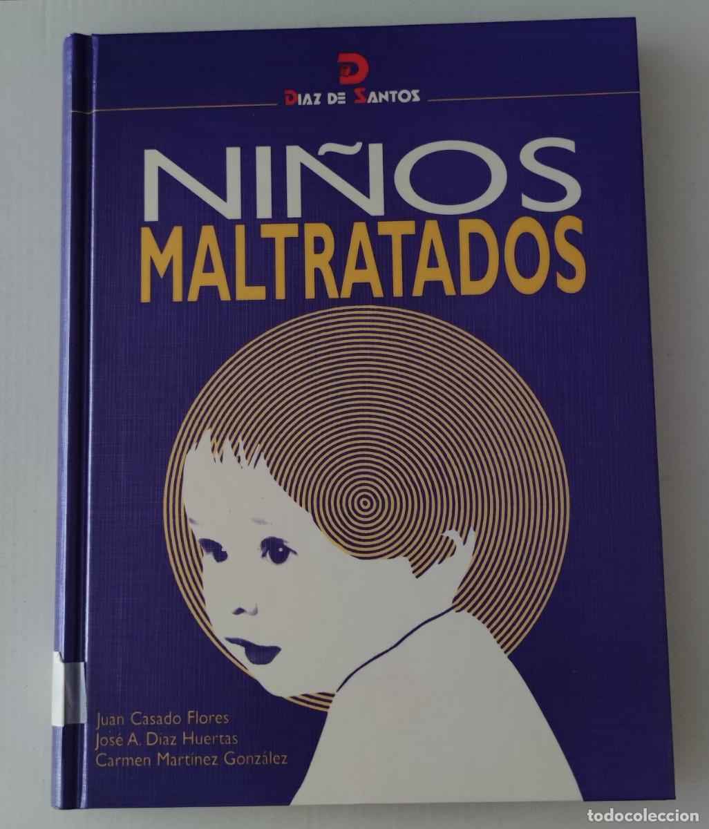 Libros de segunda mano: NI&Ntilde;OS MALTRATADOS - JUAN CASADO FLORES - EDITORIAL D&Iacute;AZ DE SANTOS (TAPA DURA)