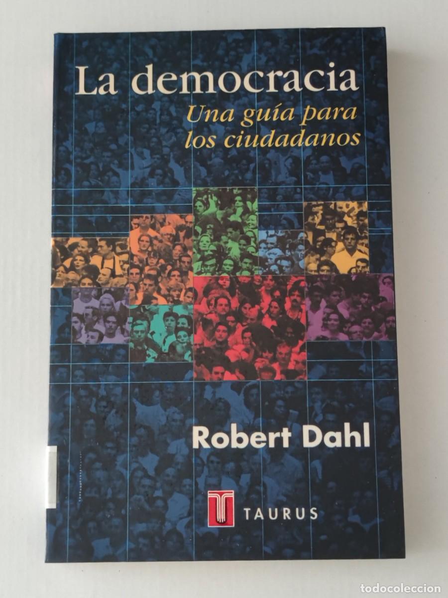 Libros de segunda mano: LA DEMOCRACIA: UNA GU&Iacute;A PARA LOS CIUDADANOS - ROBERT DAHL - EDITORIAL TAURUS