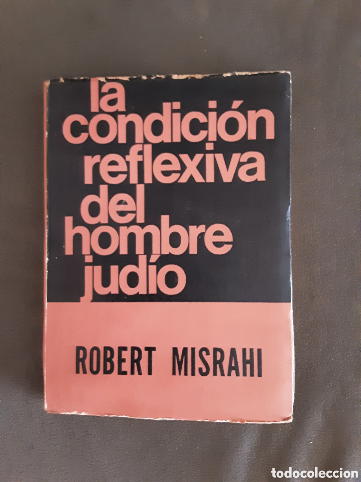 Libros de segunda mano: LA CONDICION REFLEXIVA DEL HOMBRE JUDIO POR ROBERT MISRAHI 1967 INTONSO