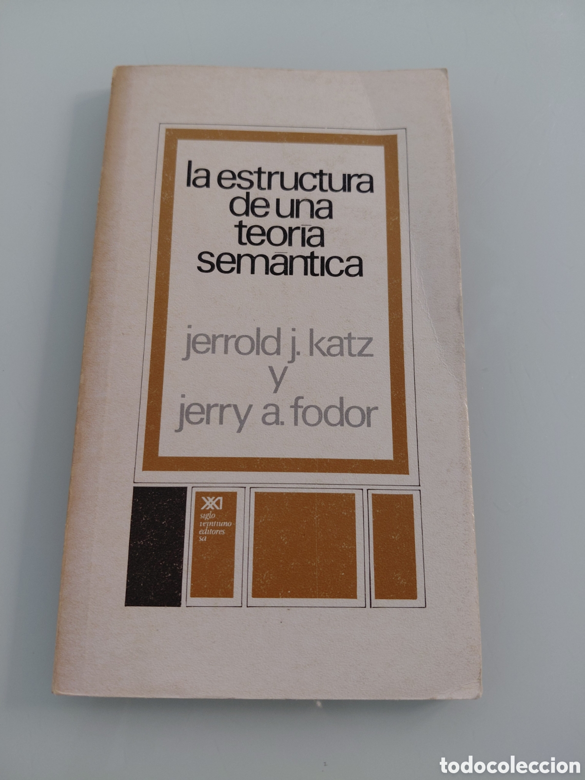 Libros de segunda mano: La Estructura de una teoria semantica. Jerrold J. Katz. Siglo veintiuno Editores. Primera Edicion