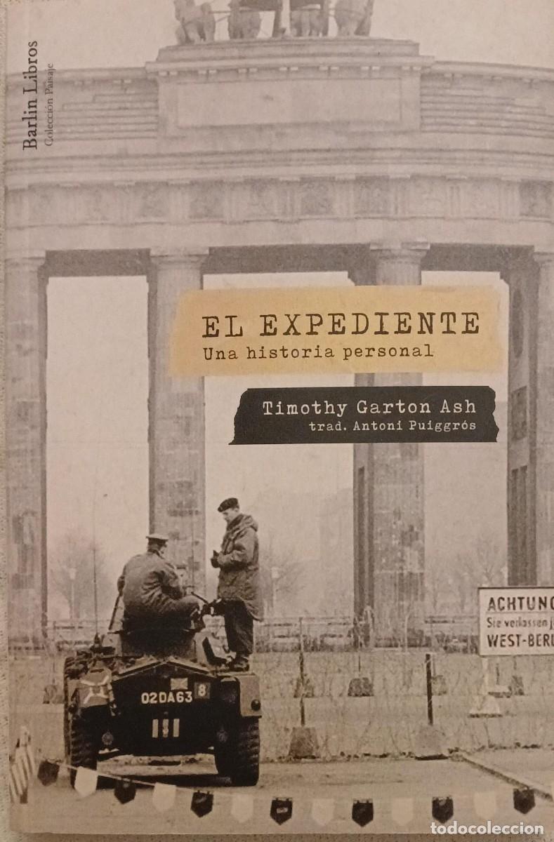 Libros de segunda mano: El expediente. Una historia personal - Timothy Garton Ash
