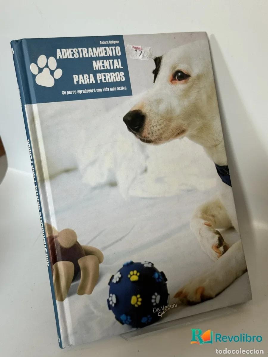 Libros de segunda mano: Adiestramiento mental para perros - Andr&eacute;s M. Rojas