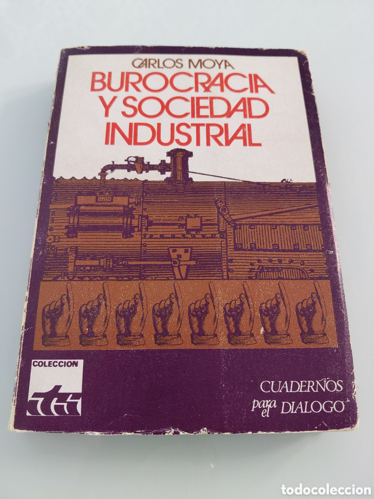 Libros de segunda mano: Burocracia y sociedad industrial. Carlos Moya. Editorial Edicusa. 1972