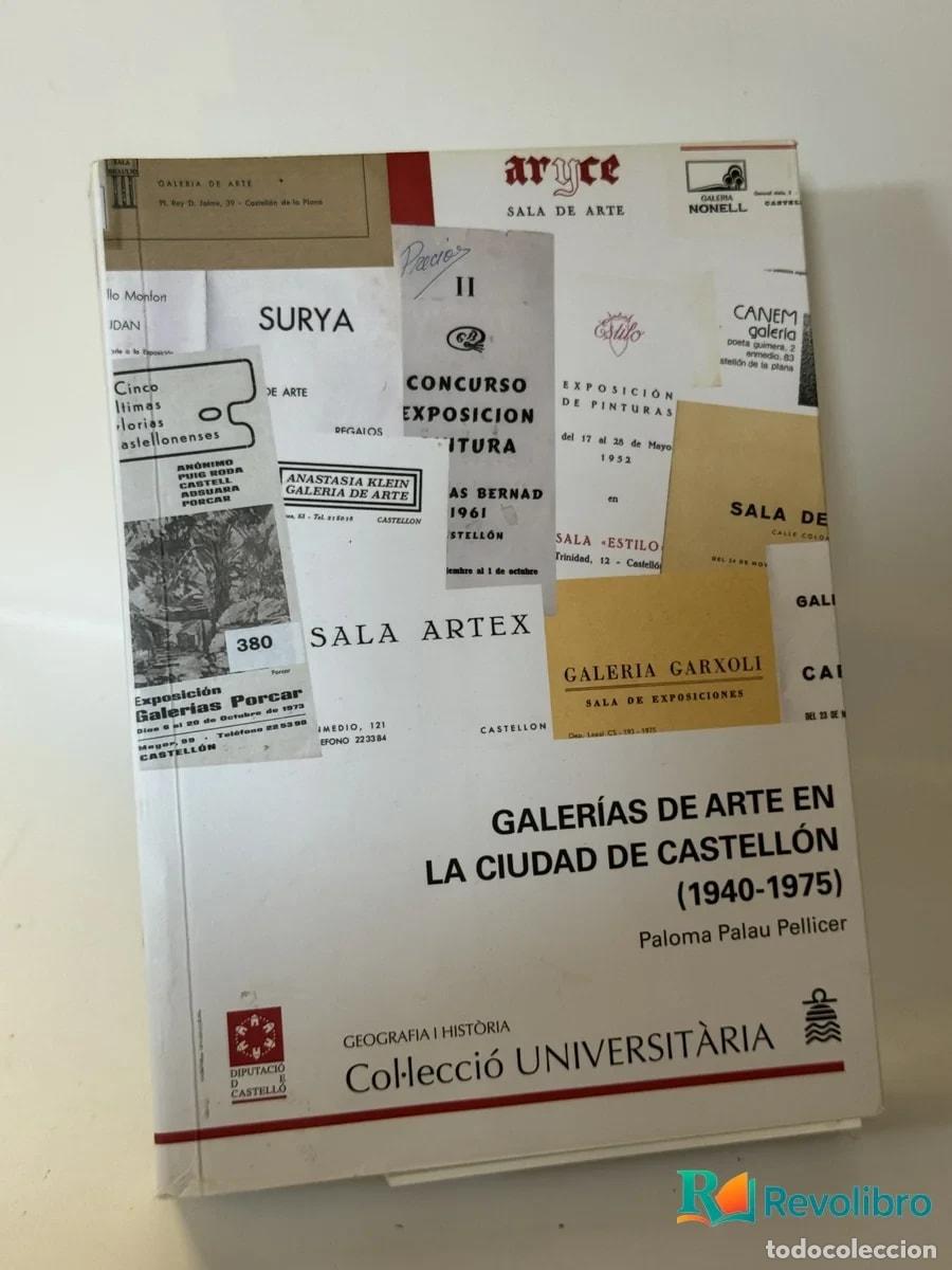 Libros de segunda mano: Galer&iacute;as de Arte en la Ciudad de Castell&oacute;n (1940-1975) - Paloma Palau Pellicer