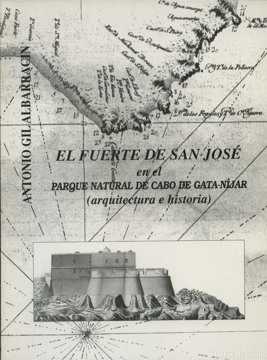 Libros de segunda mano: Antonio Gil Albarrac&iacute;n. EL FUERTE DE SAN JOS&Eacute; EN EL PARQUE NATURAL DE CABO DE GATA-N&Iacute;JAR (ARQUITECTU