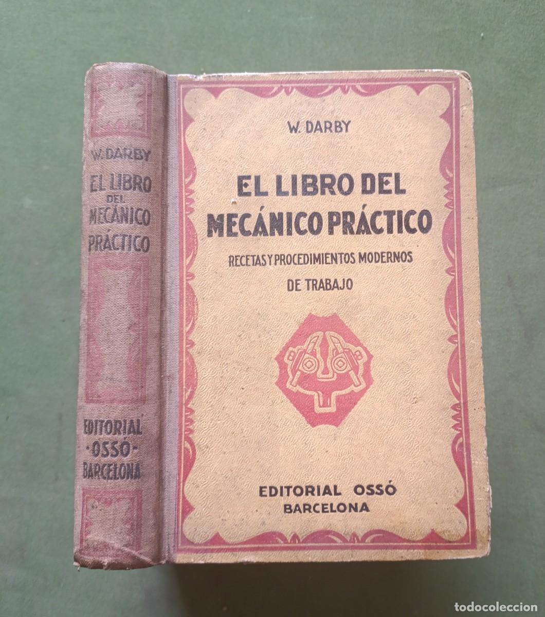 Libros de segunda mano: EL LIBRO DEL MEC&Aacute;NICO PR&Aacute;CTICO - RECETAS Y PROCEDIMIENTOS MODERNOS DE TRABAJO - W. DARBY.