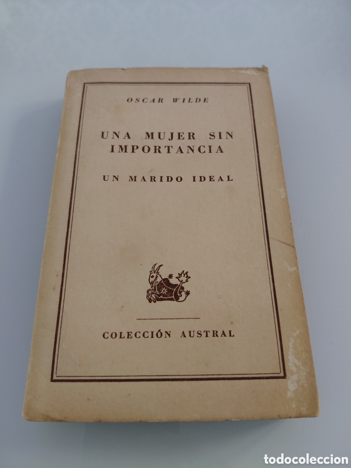 Libros de segunda mano: Una mujer sin importancia. Un marido ideal. Oscar Wilde. Coleccion Austral.