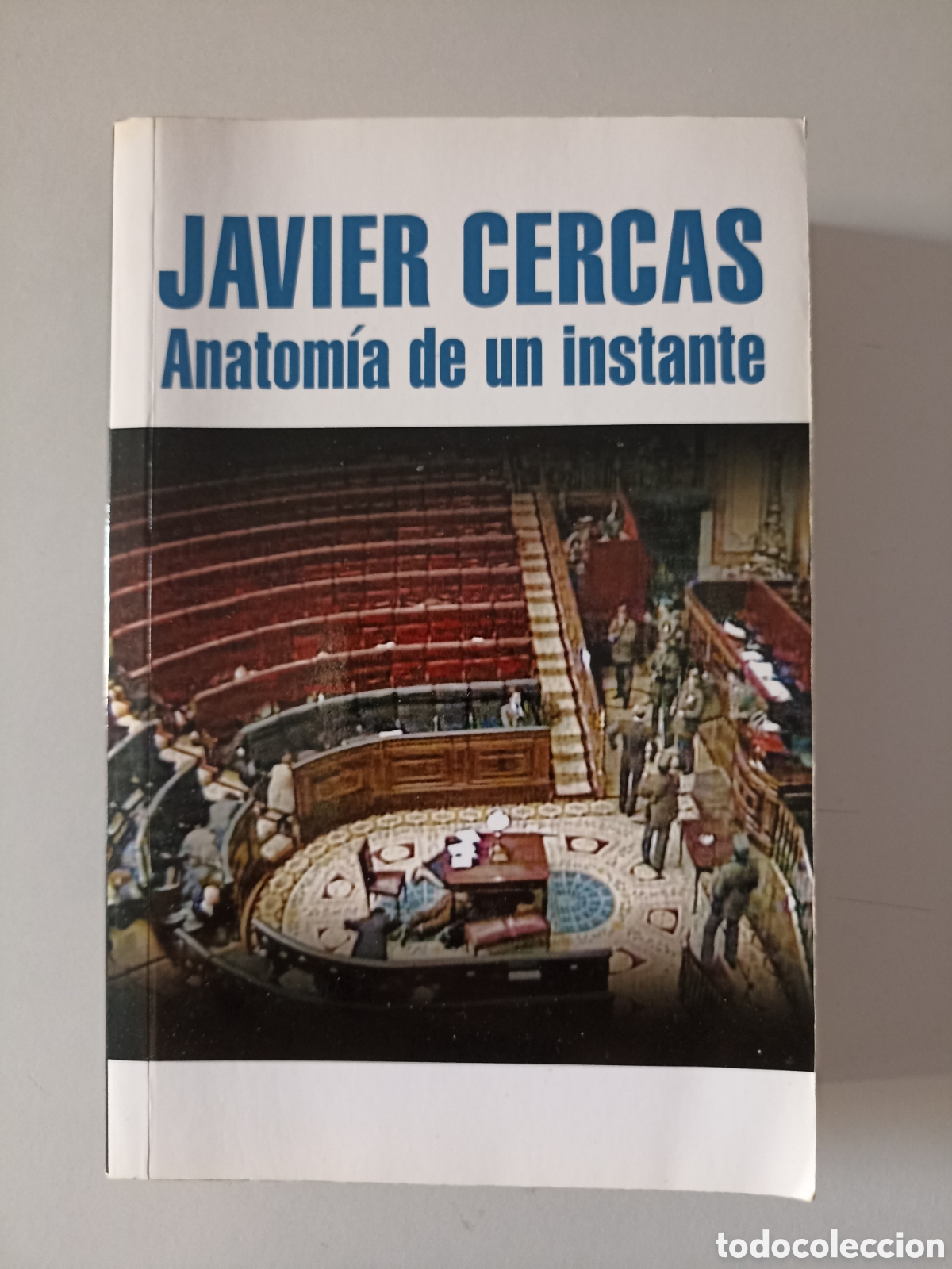 Libros de segunda mano: Javier Cercas - Anatom&iacute;a de un instante (Random House Mondadori, 2012) Transici&oacute;n 23-F Golpe estado