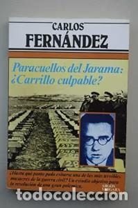 Libros de segunda mano: Paracuellos del Jarama: &iquest;Carrillo Culpable? - Carlos Fernandez - Editorial Argos Vergara - Primera P
