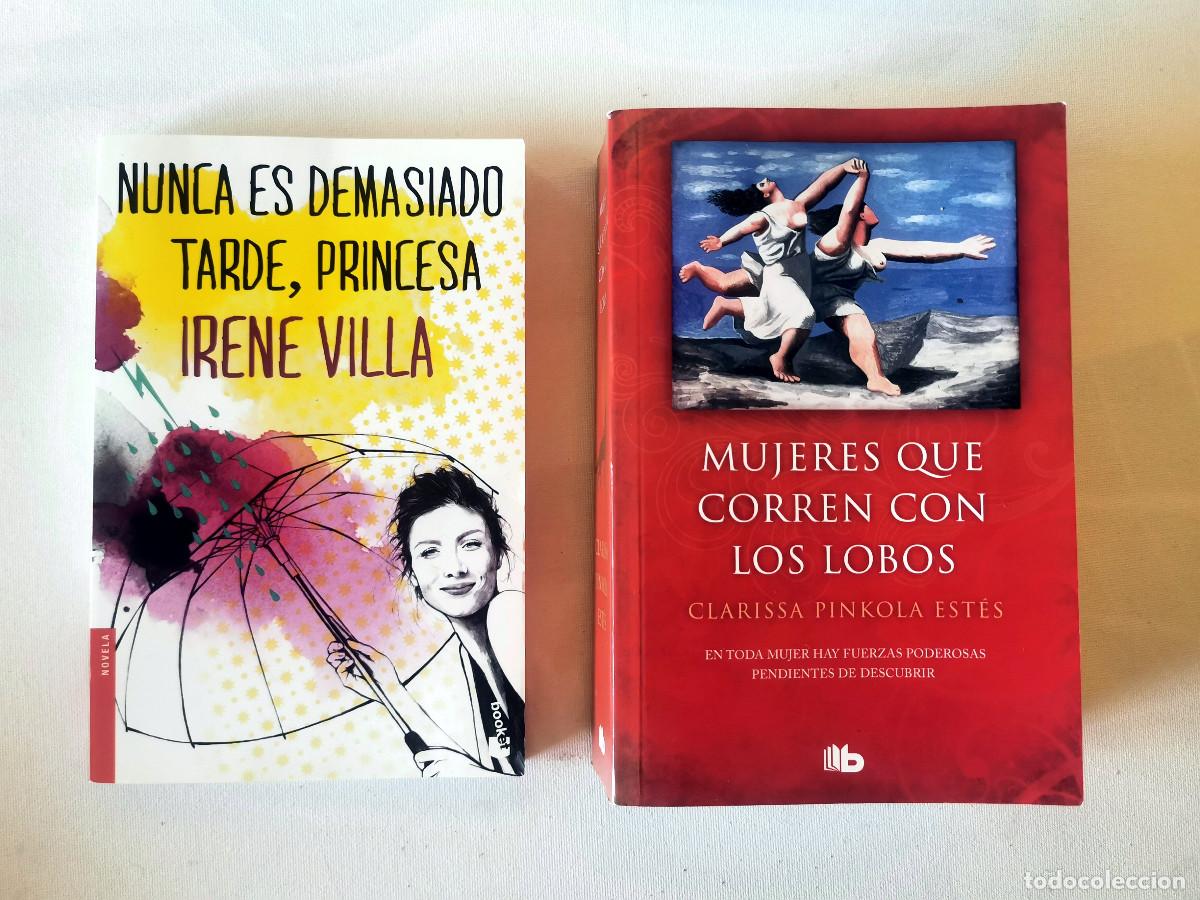 Libros de segunda mano: Mujeres que corren con los lobos Clarissa Pinkola + Nunca es demasiado tarde princesa Irene Villa