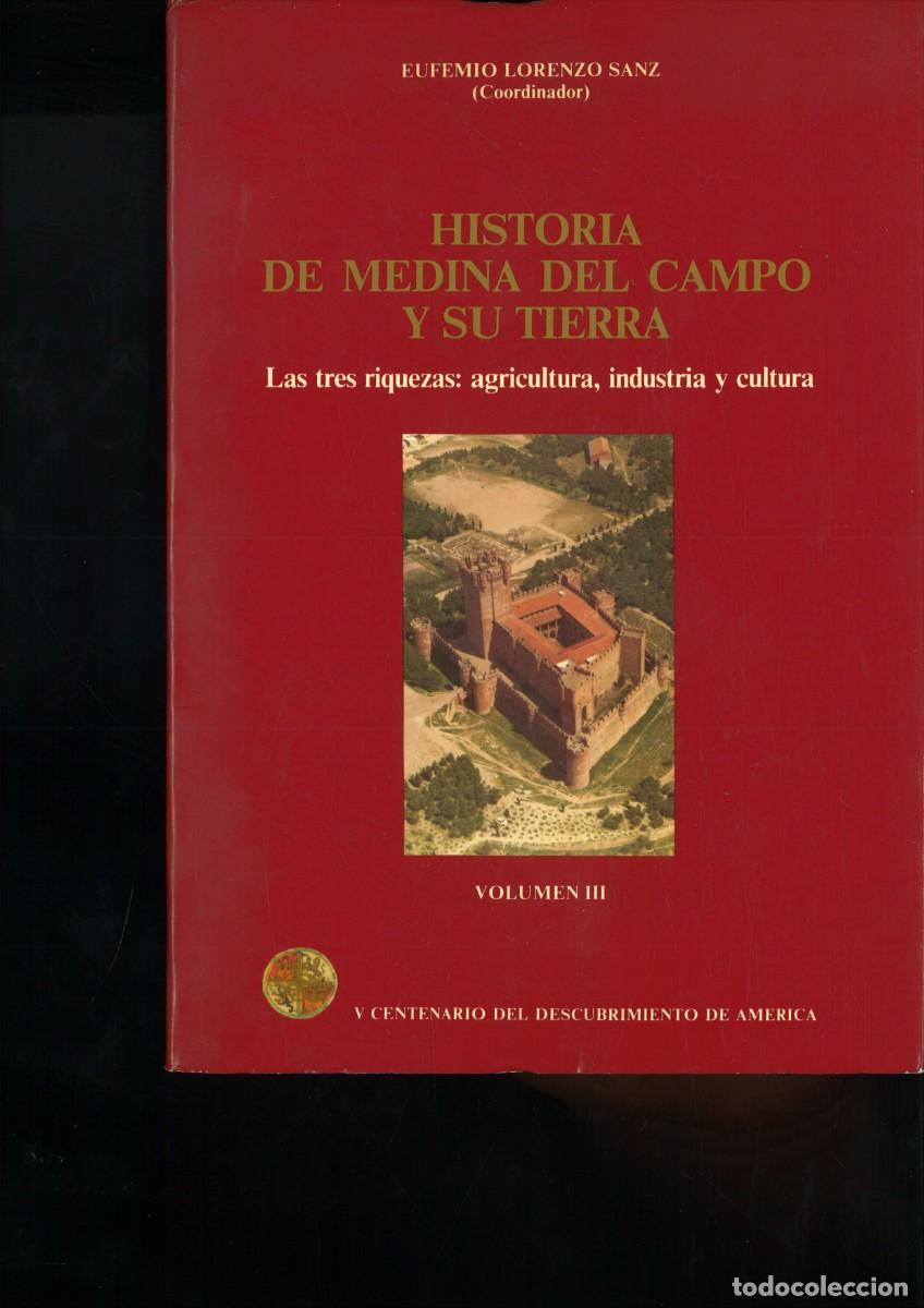 Libros de segunda mano: HISTORIA DE MEDINA DEL CAMPO Y SU TIERRA. VOL. III. Eufemio Lorenzo Sanz (Coordinador)