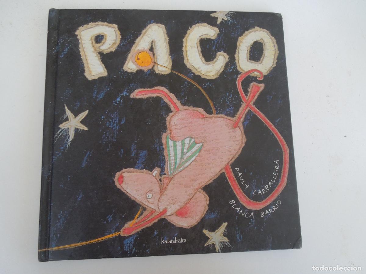 Libros de segunda mano: PACO - PAULA CARBALLEIRA - BLANCA BARRIO - KALANDRAKA - 2008