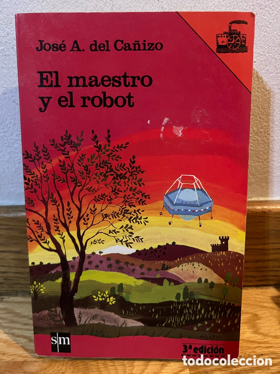 Libros de segunda mano: Jos&eacute; A. del Ca&ntilde;izo El maestro y el robot