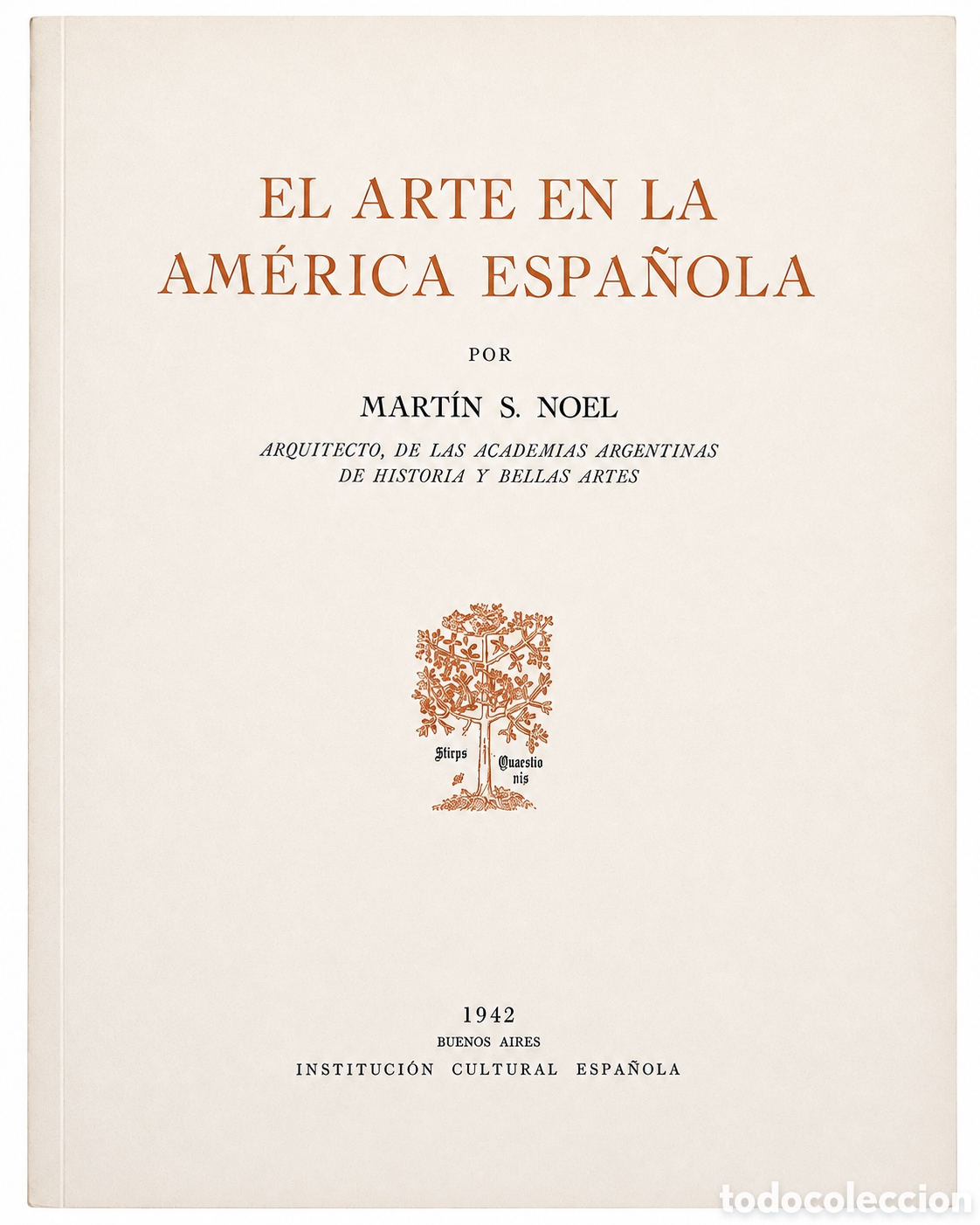 Libros de segunda mano: Mart&iacute;n S. Noel &ndash; El arte en la Am&eacute;rica Espa&ntilde;ola &ndash; Instituci&oacute;n Cultural Espa&ntilde;ola &ndash; 1942