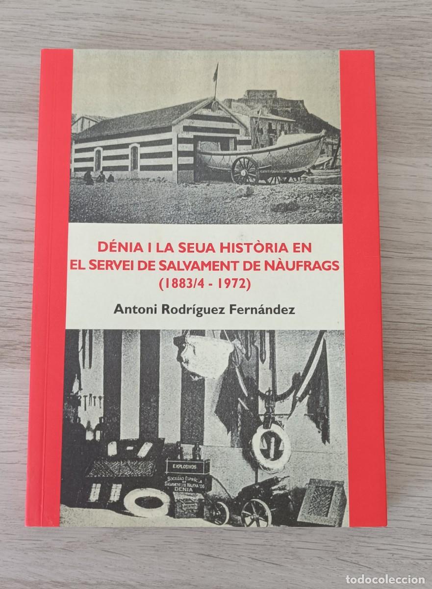 Libros de segunda mano: D&Eacute;NIA i la seua Hist&ograve;ria en el Servei de Salvament de N&agrave;ufrags 1883 - 1972, Antoni Rodriguez
