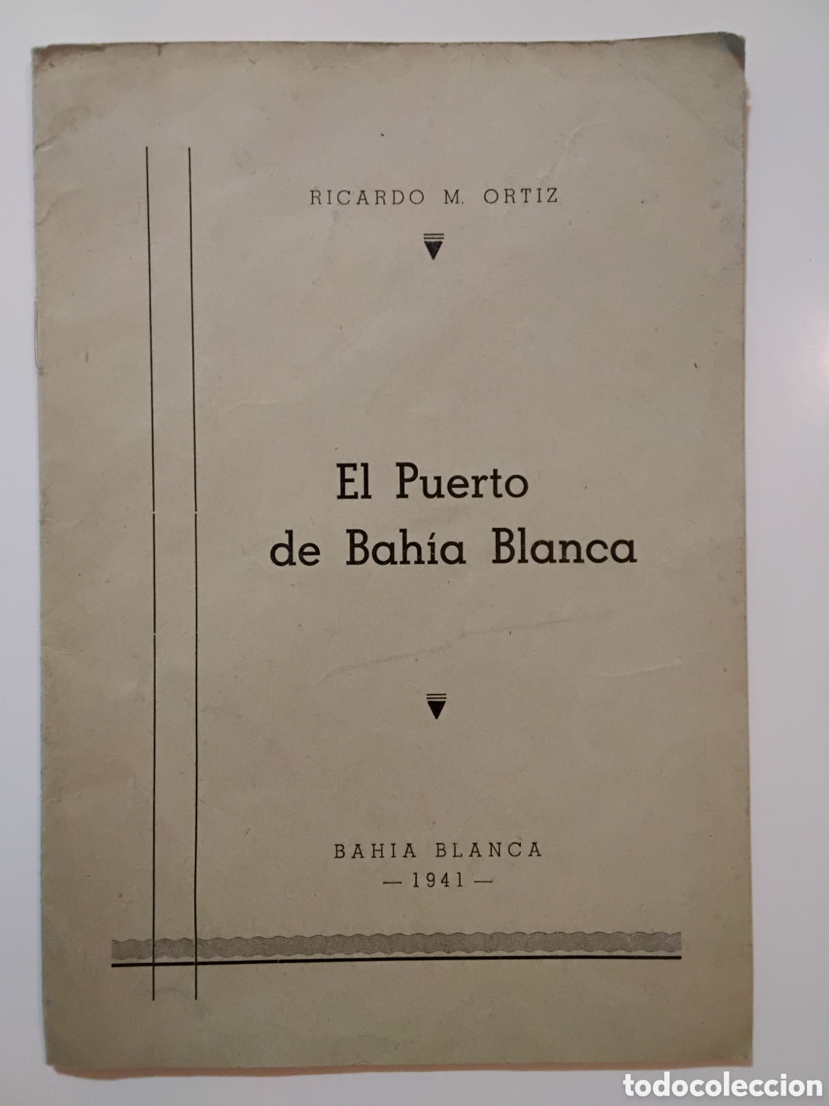 Libros de segunda mano: Ricardo M. Ortiz &ndash; El Puerto de Bah&iacute;a Blanca &ndash; Bah&iacute;a Blanca &ndash; 1941
