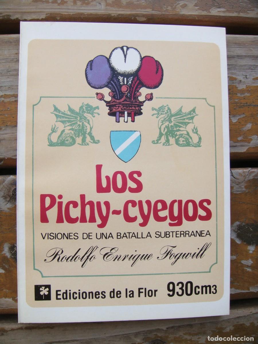 Libros de segunda mano: Rodolfo Fogwill: LOS PICHY-CYEGOS. Visiones de una batalla subterr&aacute;nea. Primera edici&oacute;n