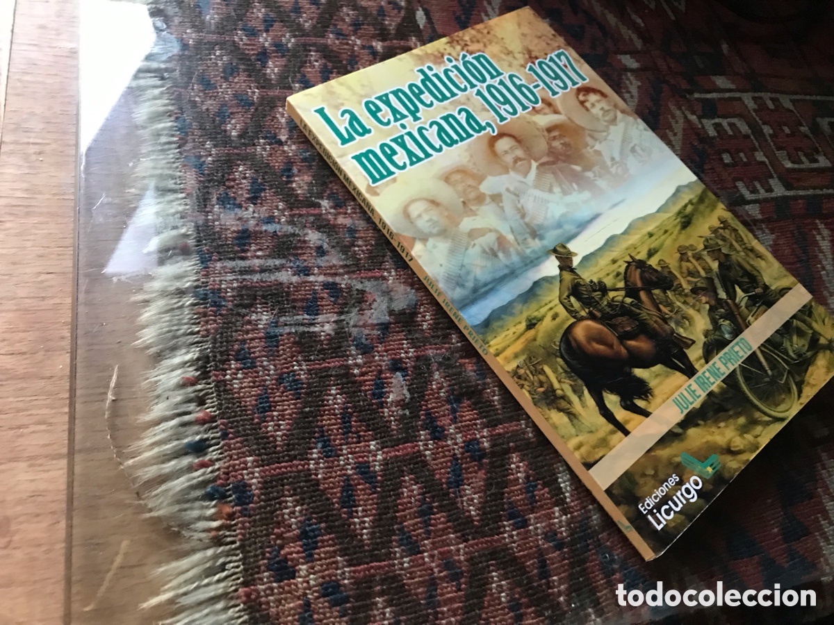 Libros de segunda mano: La expedici&oacute;n mexicana, 1916-1917. Julie Irene Prieto. Ediciones Licurgo