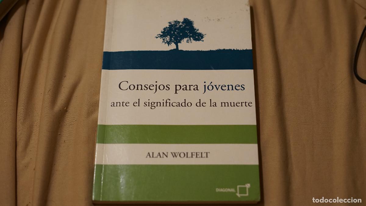 Libros de segunda mano: Alan Wolfelt - Consejos para j&oacute;venes ante el significado de la muerte