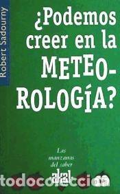 Libros de segunda mano: &iquest;Podemos Creer en la Meteorolog&iacute;a? - Careaga Rivelles, Josefina - Ediciones Akal - Las Manzanas del