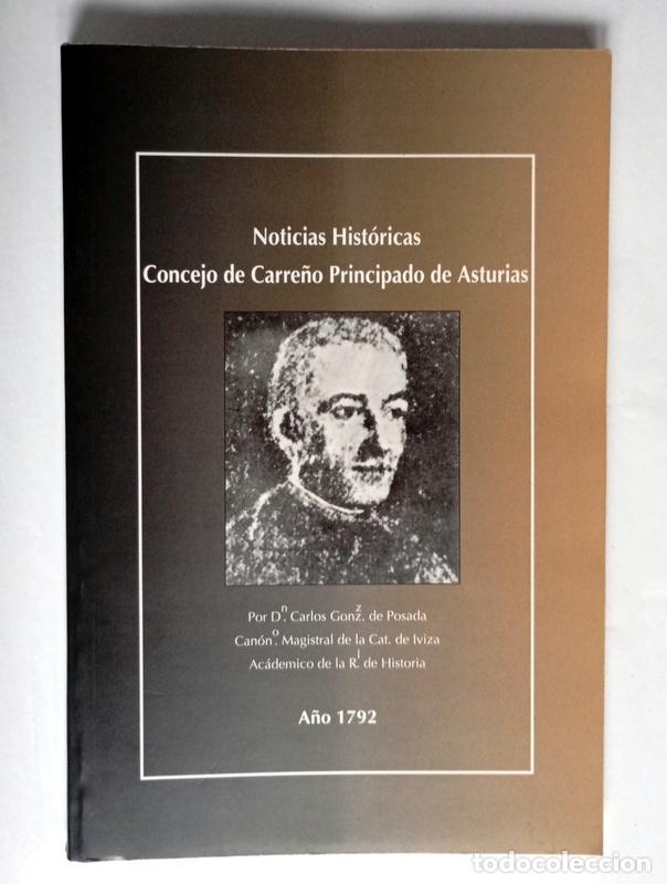 Libros de segunda mano: NOTICIAS HISTORICAS - CONCEJO DE CARRE&Ntilde;O PRINCIPADO DE ASTURIAS. A&Ntilde;O 1792 -CARLOS GONZALEZ DE POSADA
