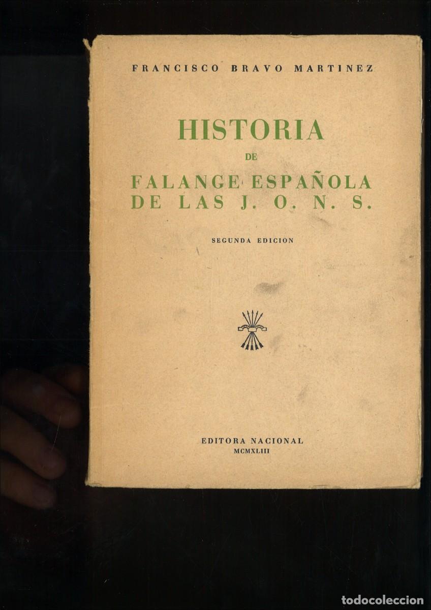 Libros de segunda mano: HISTORIA DE LA FALANGE ESPA&Ntilde;OLA DE LAS J.O.N.S. Francisco Bravo Martinez