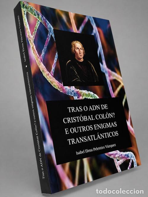 Livres d'occasion: TRAS O ADN DE CRISTOBAL COLON E OUTROS ENIGMAS TRANSATLANTICOS. I.E. PELETEIRO VAZQUEZ.