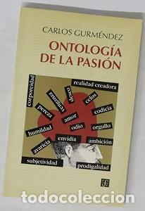 Libros de segunda mano: Ontolog&iacute;a de la Pasi&oacute;n - Carlos Gurm&eacute;ndez - Fondo de Cultura Econ&oacute;mica - Filosof&iacute;a, 2039