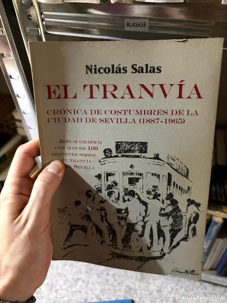 Libros de segunda mano: BLAS63E El tranv&iacute;a: Cr&oacute;nica de costumbres de la ciudad de Sevilla (1887&ndash;1965) &ndash; Nicol&aacute;s Salas. Edito