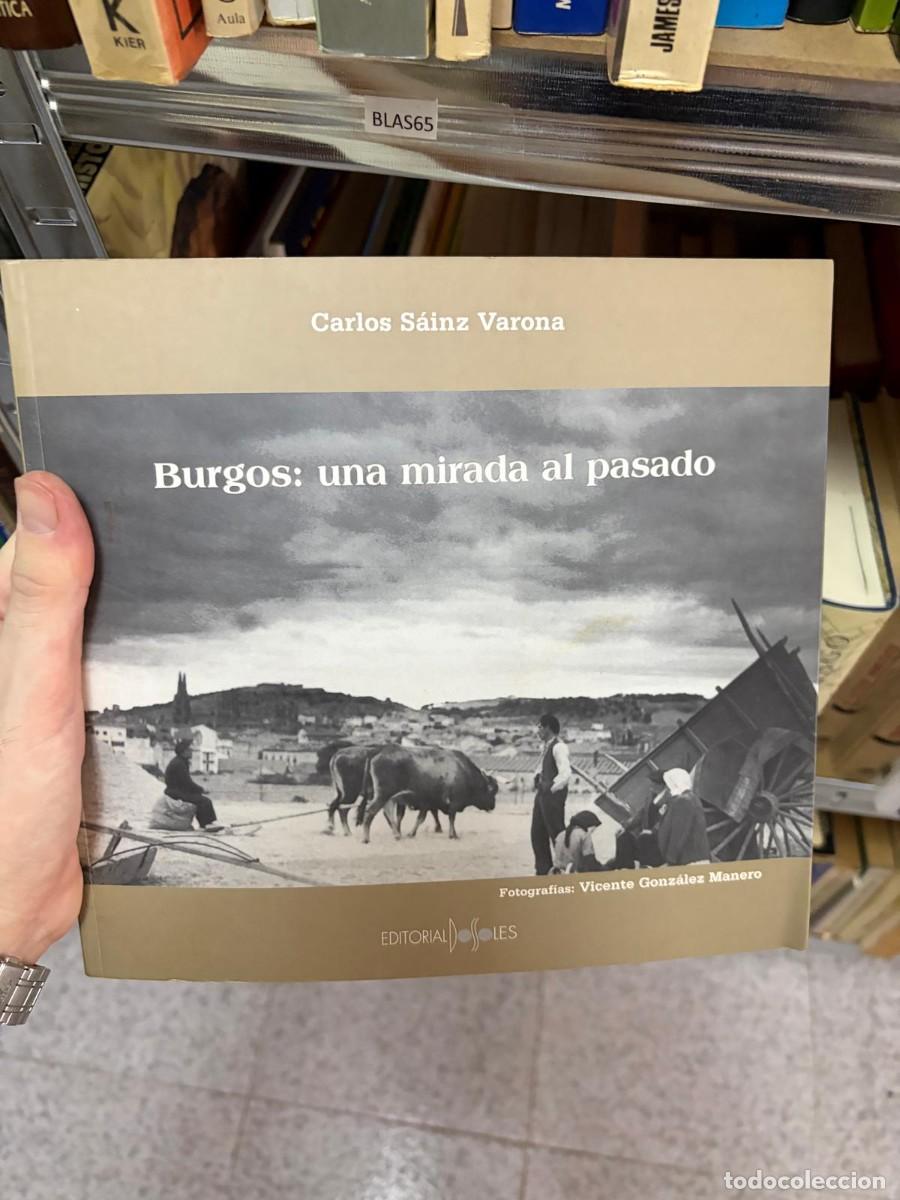 Libros de segunda mano: BLAS65 Burgos: una mirada al pasado &ndash; Carlos S&aacute;inz Varona. Editorial: Dossoles.