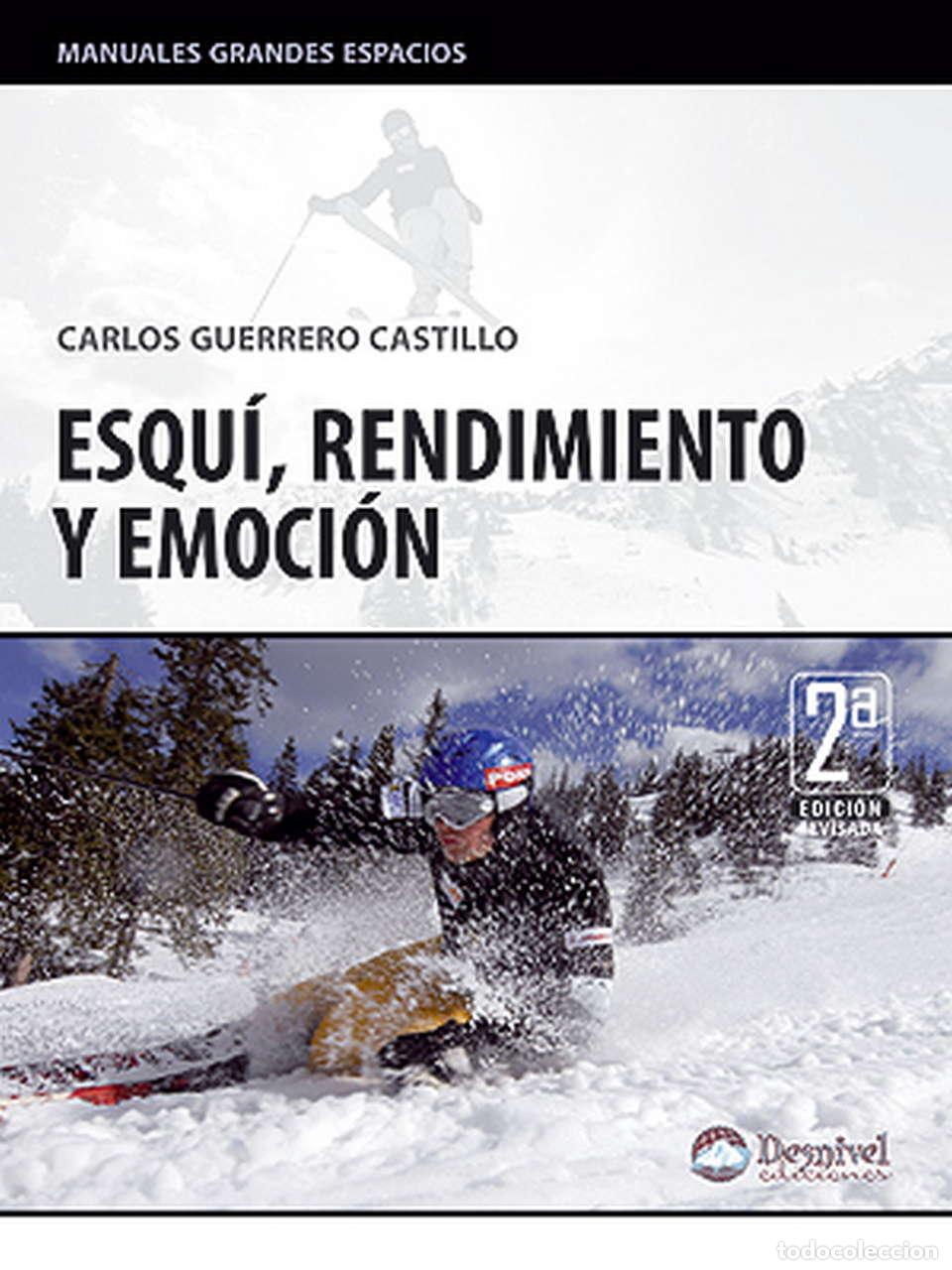 Libros de segunda mano: Esqu&iacute;, Rendimiento y Emoci&oacute;n - Guerrero Castillo, Carlos - Ediciones Desnivel - Gu&iacute;as Outdoor