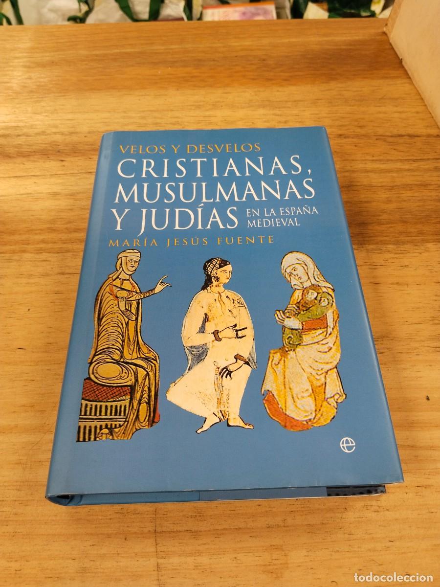 Libros de segunda mano: Cristianas, Musulmanas y Jud&iacute;as en la Espa&ntilde;a Medieval - Mar&iacute;a Jes&uacute;s Fuente