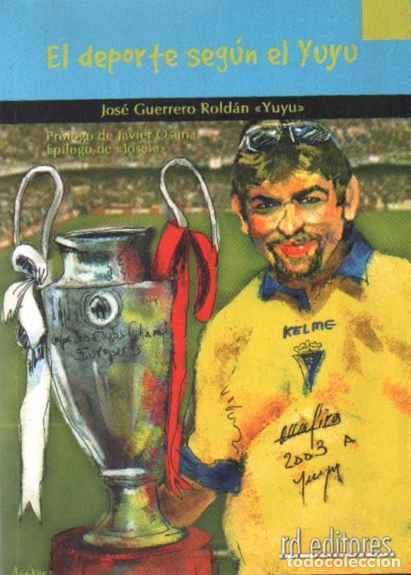 Libros de segunda mano: EL DEPORTE SEG&Uacute;N EL YUYU. GUERRERO ROLDAN, JOSE YUYU. A-DEP-1196