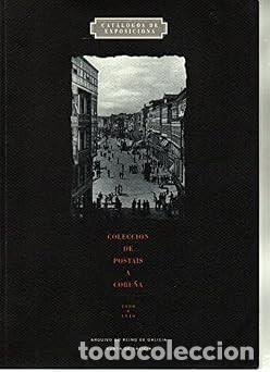 Libros de segunda mano: Colecci&oacute;n de Postais: A Coru&ntilde;a 1900-1940 - Arquivo Do Reino de Galicia - Xunta de Galicia - Cat&aacute;logo