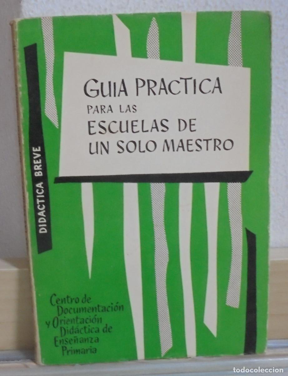 Libros de segunda mano: Gu&iacute;a pr&aacute;ctica para las escuelas de un solo maestro